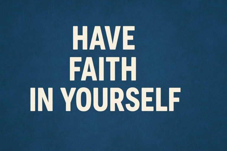 Have Faith In Yourself